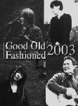 ‘Good Old Fashioned 2003’ 외