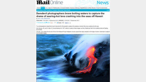 용암과 바다 만나는 순간, “목숨 걸고 건진 걸작!”  