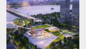 여의도에 제2세종문화회관 짓는다… 한강 전망대 만들어 무료 개방