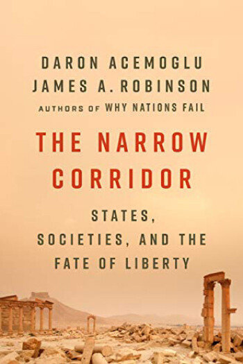 대런 애스모글루 MIT 경제학과 교수와 제임스 A. 로빈슨 하버드대 정치학과 교수가 쓴 ‘The Narrow Corridor’(‘좁은 통로’). 