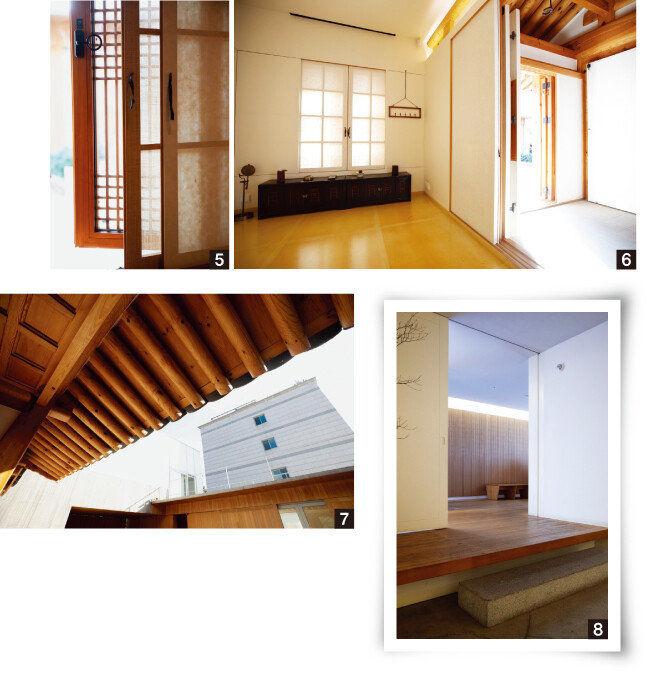 5 유리창, 삼베창, 한지창의 3중창으로 이뤄진 한옥의 창호.
 6 조선시대 한양 가옥의 원형을 보여주는 공간. 7 2층 한옥의 처마. 8 사무동과 연결되는 곳에도 한옥의 섬돌을 설치한 센스가 돋보인다.