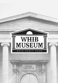 WHIB DEBUT SHOW : WHIB MUSEUM