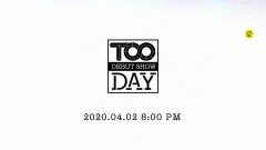 [TOO DEBUT SHOW - TOO DAY] 20. 04. 02 8PM