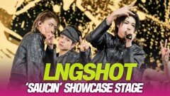 LNGSHOT(롱샷), ‘Saucin’ SHOWCASE STAGE
