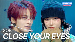 CLOSE YOUR EYES – SOB l 251203