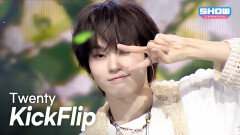 [COMEBACK] KickFlip (킥플립) - Twenty l Show Champion l EP.589 l 260318