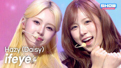 ifeye(이프아이) - Hazy (Daisy) l Show Champion l EP.595 l 260429