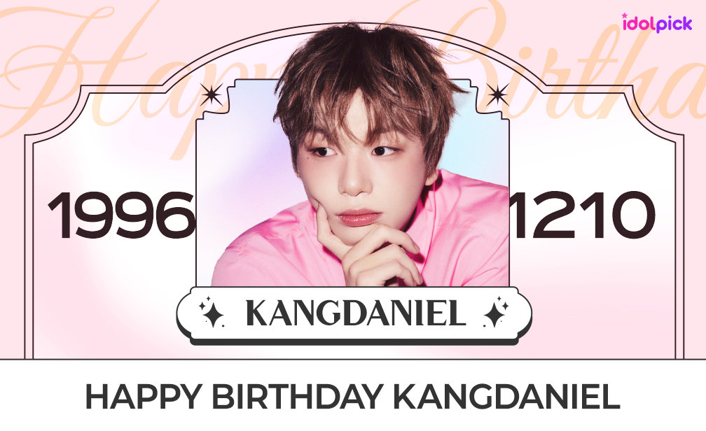 🥳HAPPY BIRTHDAY KANGDANIEL