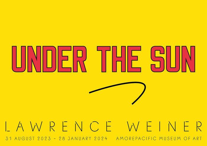 ‘LAWRENCE WEINER: UNDER THE SUN’ 전시회 포스터