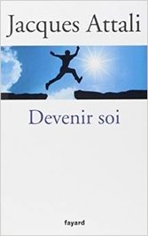 프랑스 석학자 자크 아탈리의 자기 계발서 ‘자기 자신이 되라(Devenir Soi)’