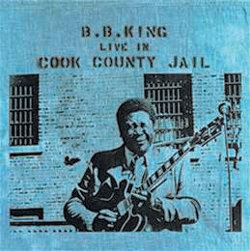 ‘블루스의 왕’ 비비 킹의 실황 음반 ‘Live in Cook County Jail’(1971년) 표지.