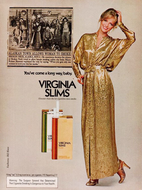 여성 해방운동이 활발하던 1960년대 담배회사는 남성의 전유물로 여겨지던 흡연을 ‘평등의 상징’으로 내세우며 여성을 공략한다. 사진은 이 시기 필립모리스의 ‘버지니아 슬림’ 광고 포스터. 더 이상 몰래 숨어서 남성의 담배를 피울 필요가 없어졌다는 것을 뜻하는 ‘당신은 먼 길을 왔어요(You‘ve come a long way)’ 문구가 적혀 있다. 동아시아 제공