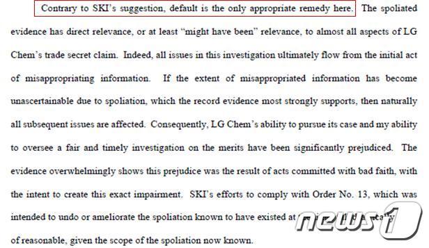 미국 국제무역위원회(ITC)가 지난 20일(현지시간) 홈페이지에 게재한 SK이노베이션이 조기 패소 판결문 일부. LG화학에서 발췌해 자료로 배포한 것으로 ‘이러한 상황에서 적합한 법적제재는 오직 조기패소 판결뿐임’(Default is the only appropriate remedy here)이라고 적고 있다.© 뉴스1