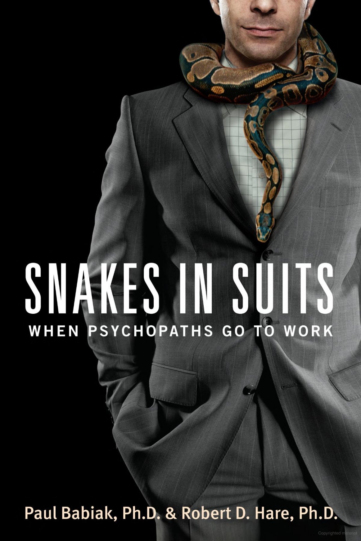 로버트 헤어 교수와 폴 바비악 박사의 공저 ‘정장을 입은 뱀(Snakes in suits)’의 표지. 뱀을 목에 두른 직장인 표지 삽화가 상당히 직관적이다. 하퍼콜린스