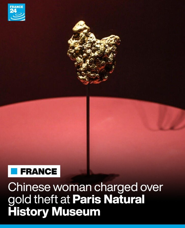 중국 여성이 프랑스 파리 국립자연사박물관에서 6㎏ 상당의 금덩이를 절도한 혐의로 구속 기소됐다. 프랑스24 소셜미디어 엑스